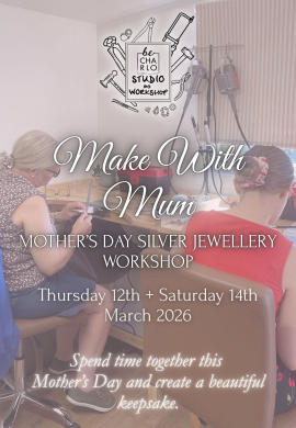 Make With Mum - Mother’s Day Silver Jewellery Workshop