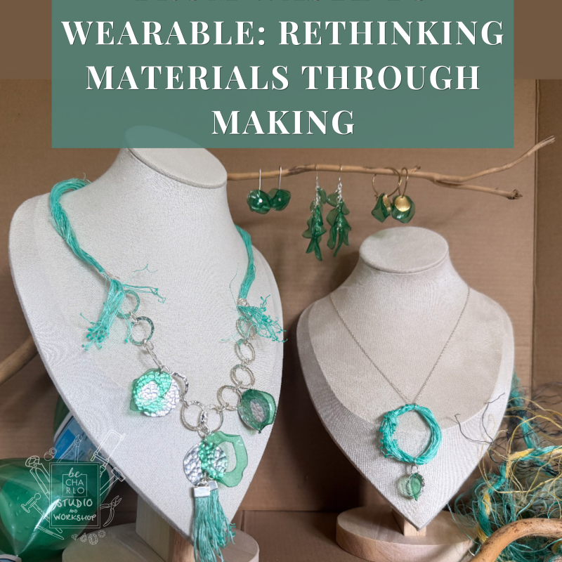From Waste to Wearable: Rethinking Materials Through Making
